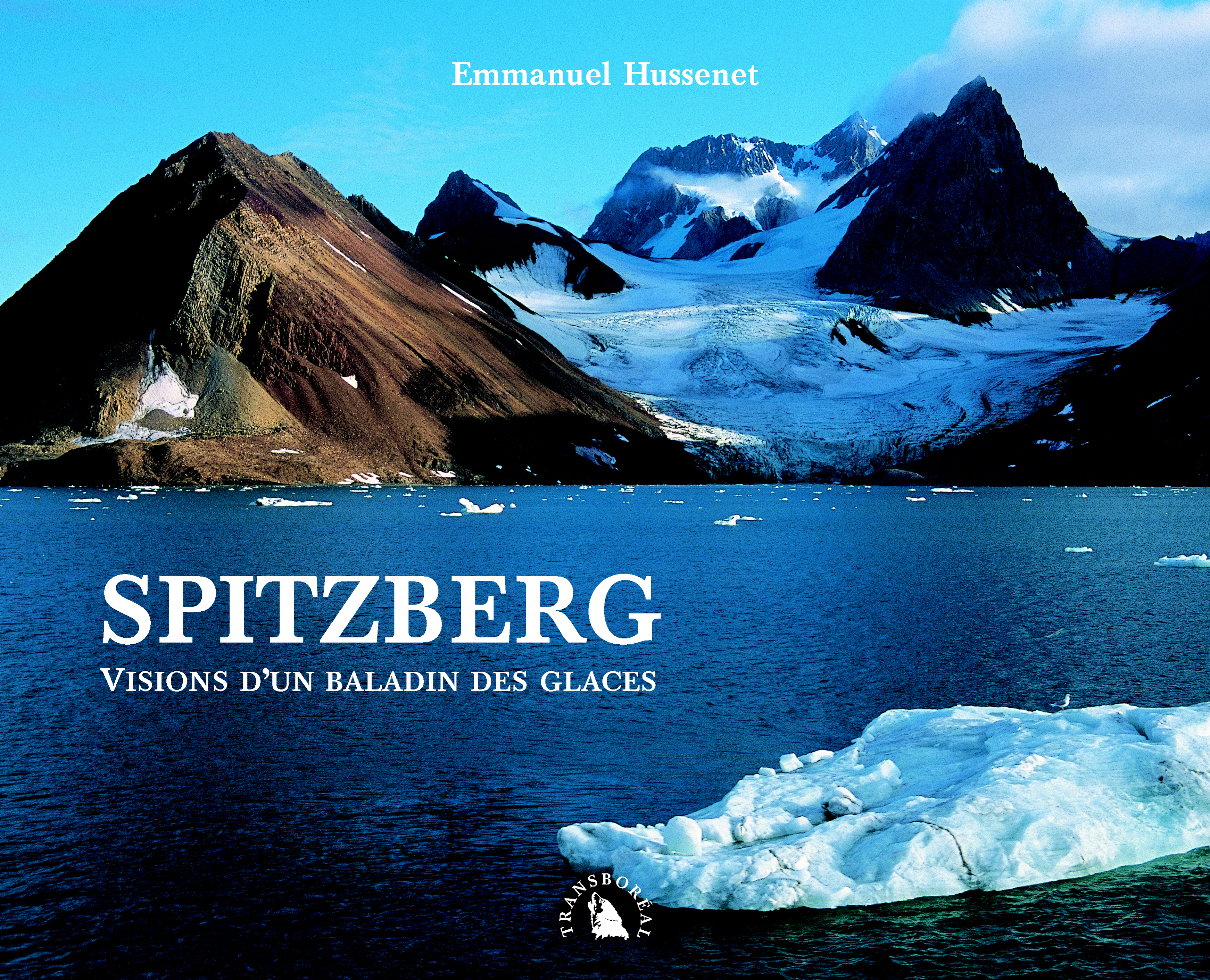 SPITZBERG. VISIONS D'UN BALADIN DES GLACES