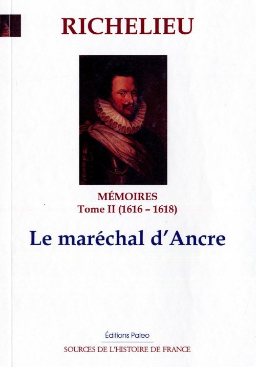 MEMOIRES (1616-1618) T2 - LE MARECHAL D'ANCRE