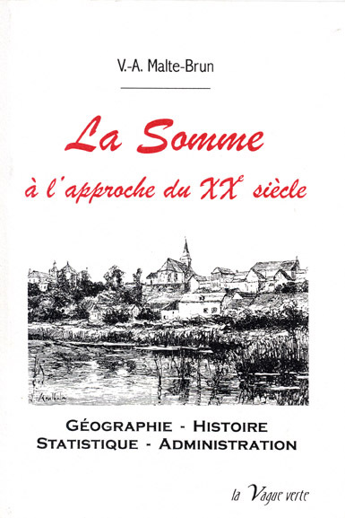 LA  SOMME  A  L’APPROCHE  DU  XXe  SIÈCLE Géographie - Histoire - Statistique - Administration
