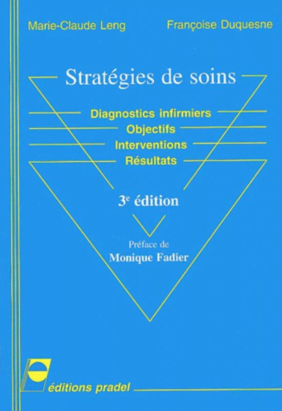 STRATEGIES DE SOINS  3EME EDITION DIAGNOSTICS INFIRMIERS OBJECTIFS INTERVENTIONS RESULTATS