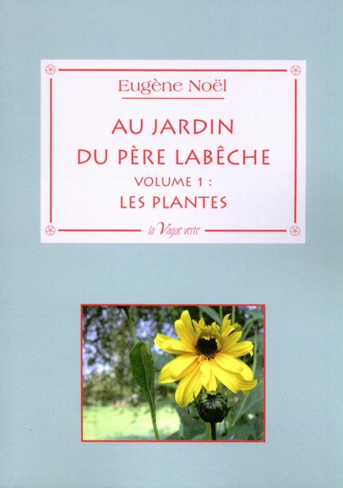 Au jardin du père Labêche - Volume I : Les plantes