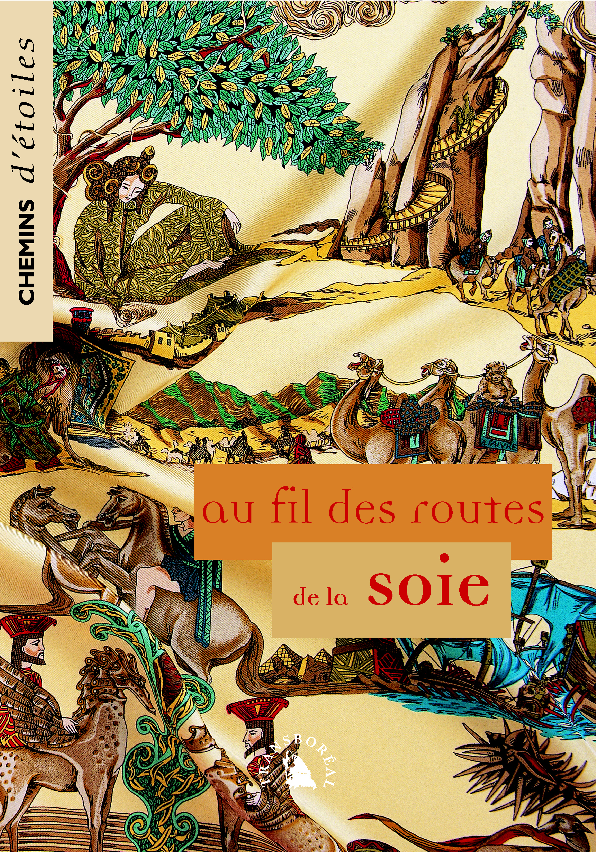 CHEMINS D'ETOILES 11. AU FIL DES ROUTES DE LA SOIE