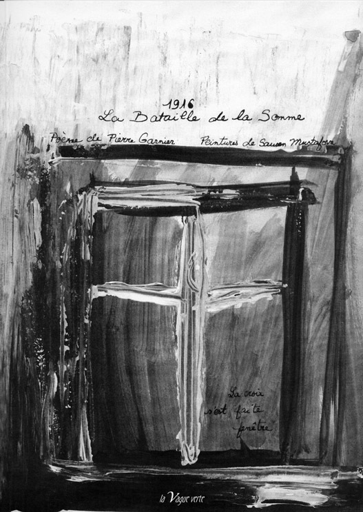 1916, LA BATAILLE DE LA SOMME   Poème de Pierre Garnier et peintures de Sausen Mustafova