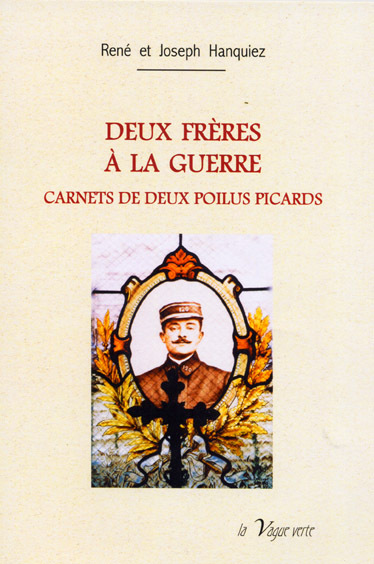 DEUX FRÈRES À LA GUERRE  Carnets de deux poilus picards