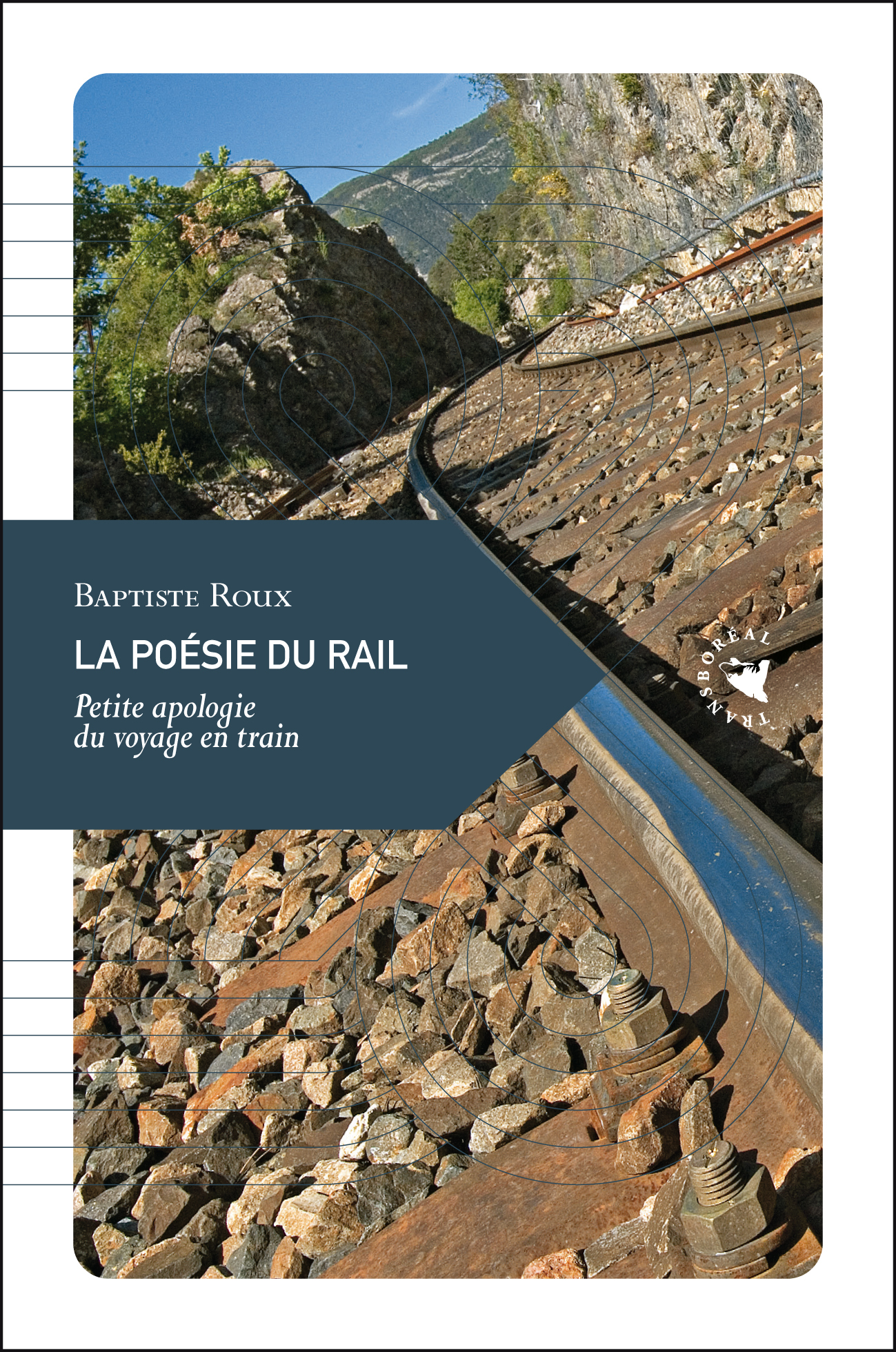 LA POESIE DU RAIL - PETITE APOLOGIE VOYAGE EN TRAIN