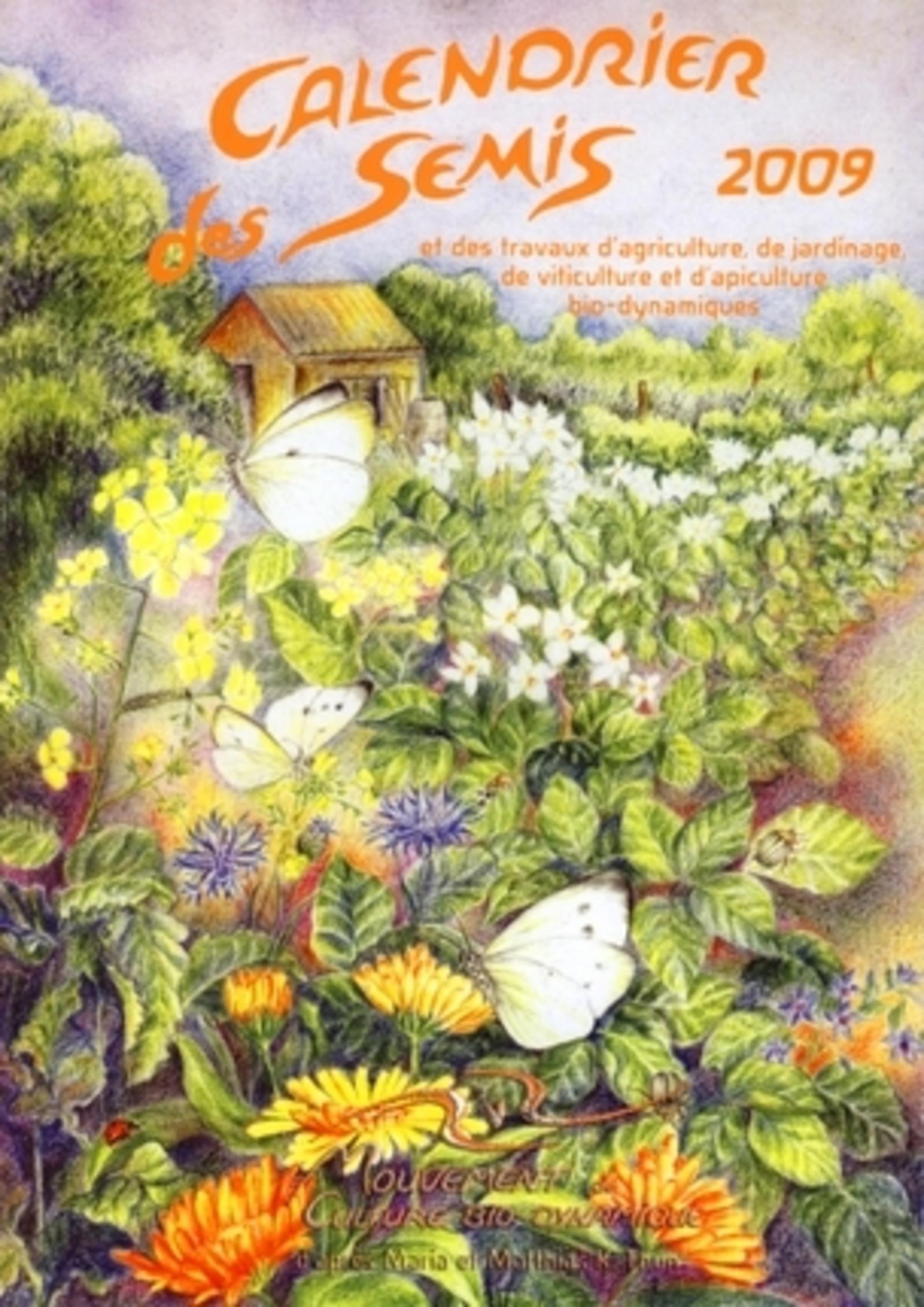 CALENDRIER DES SEMIS 2009 ET DES TRAVAUX D'AGRICULTURE, DE JARDINAGE, DE VITICUL