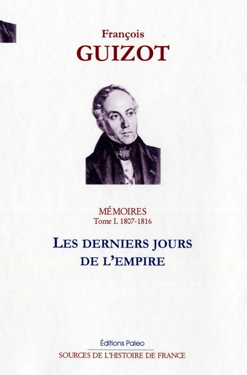 MEMOIRES POUR SERVIR A L'HISTOIRE DE MON TEMPS. T1 (1814-1816) les derniers jours de l'Empire