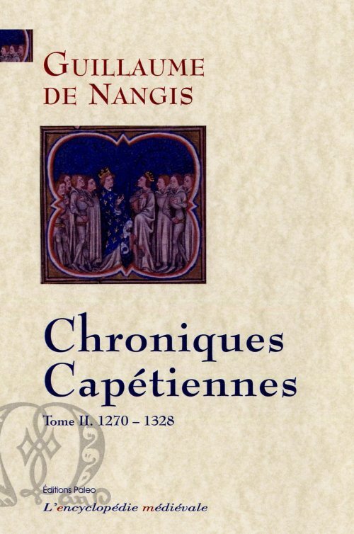 Chroniques capétiennes. T.2 (1270-1328)