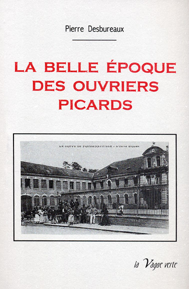 LA BELLE ÉPOQUE DES OUVRIERS PICARDS