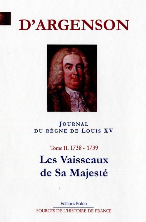JOURNAL DU REGNE DE LOUIS XV. T2 (1738-1739) Les vaisseaux de Sa Majesté.