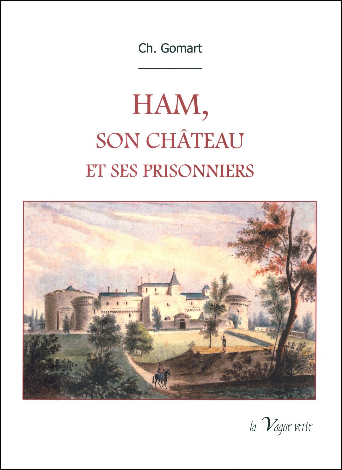 HAM, SON CHÂTEAU ET SES PRISONNIERS