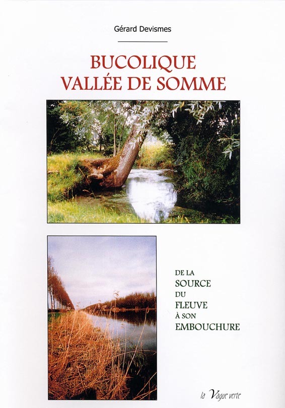 BUCOLIQUE VALLÉE DE SOMME de la source du fleuve à son embouchure