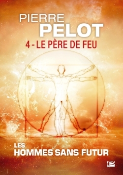 Les Hommes sans futur, T4 : Le Père de feu