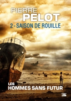 Les Hommes sans futur, T2 : Saison de rouille