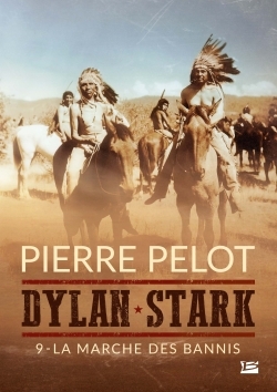 Dylan Stark, T9 : La Marche des bannis