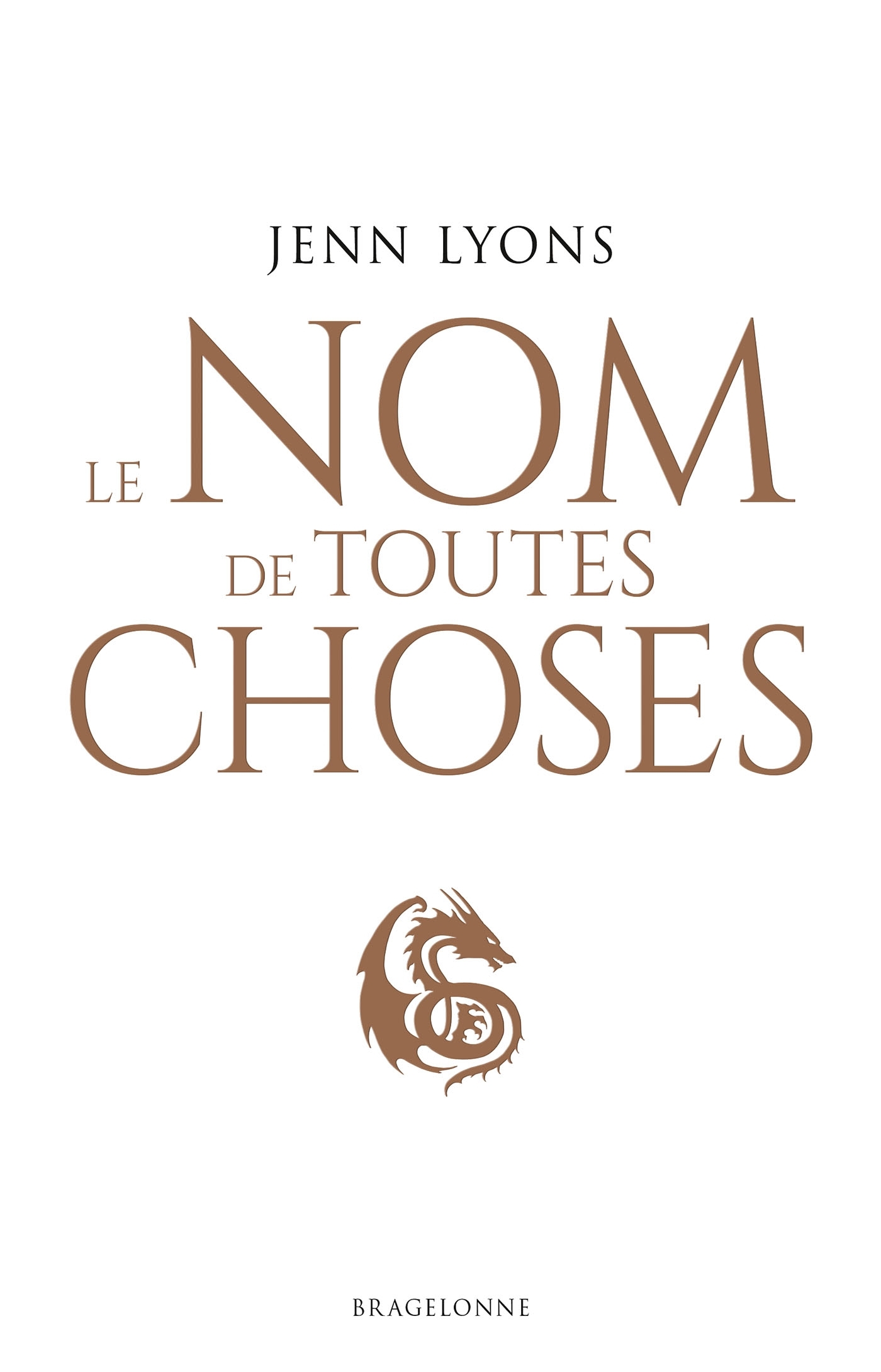 Le Choeur des dragons, T2 : Le Nom de toutes choses