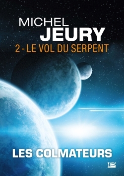 Les Colmateurs, T2 : Le Vol du serpent