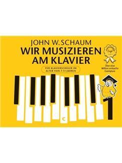 JOHN W. SCHAUM : WIR MUSIZIEREN AM KLAVIER BAND 1 - NEUAUFLAGE