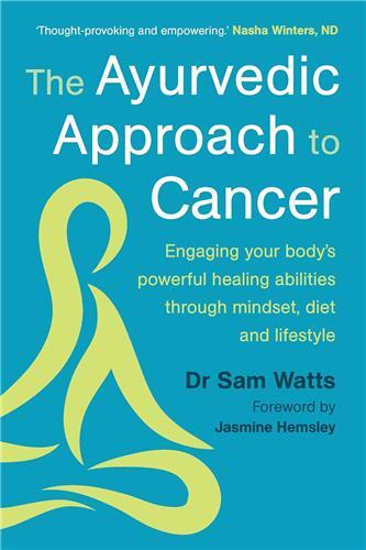 The Ayurvedic Approach to Cancer /anglais