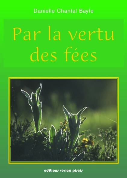 PAR LA VERTU DES FéES