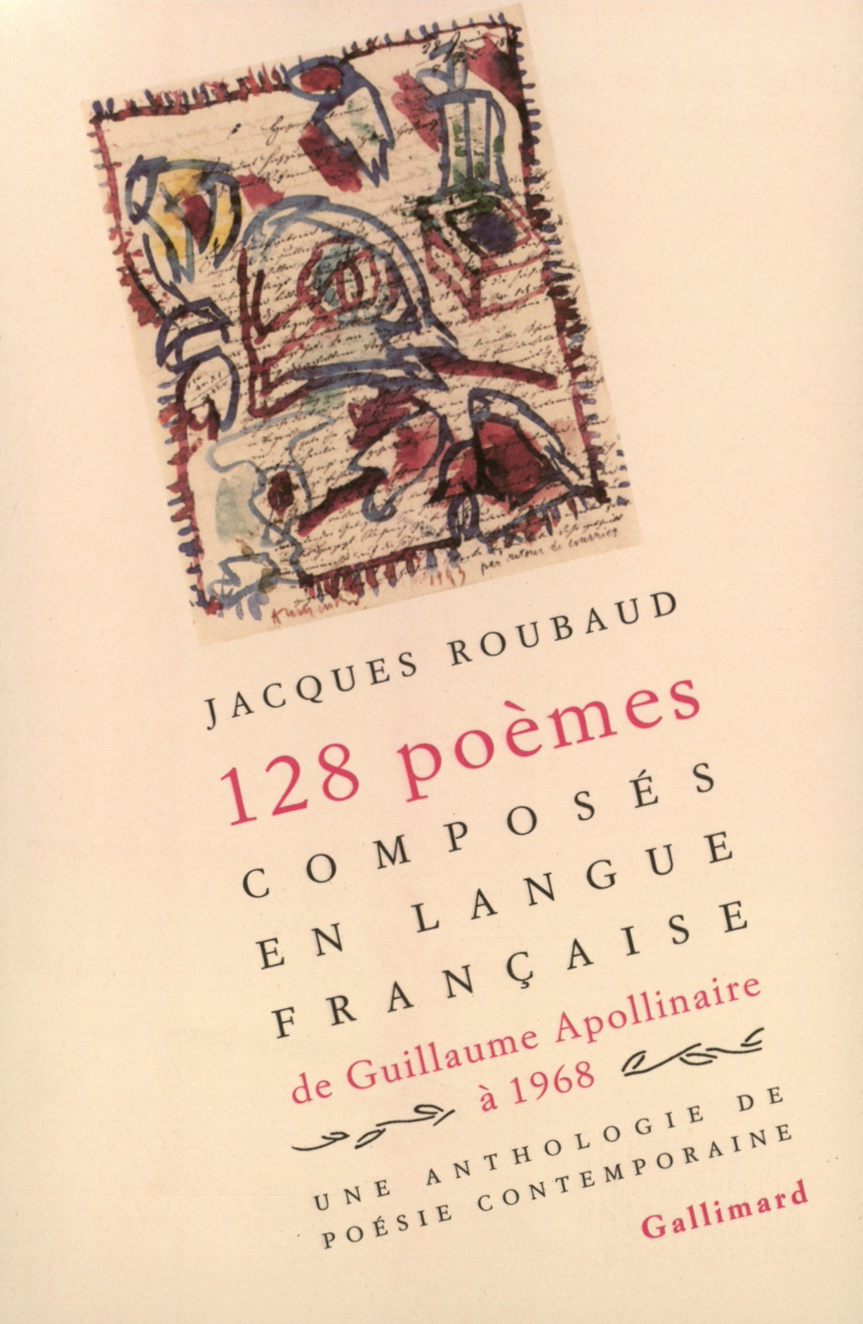 128 poèmes composés en langue française, de Guillaume Apollinaire à 1968