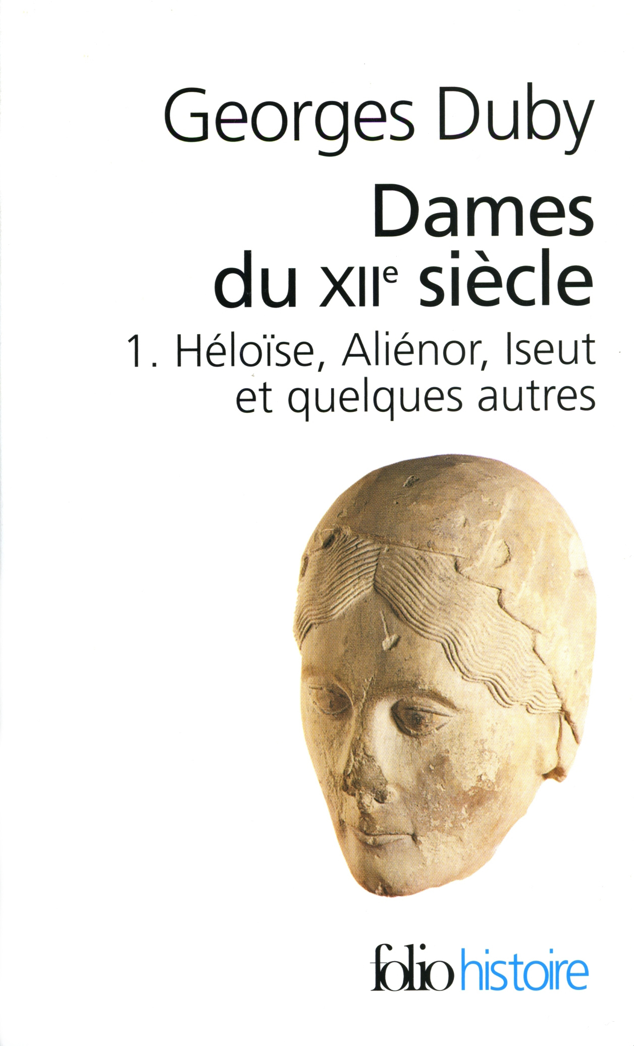 Dames du XIIE siècle (Tome 1-Héloïse, Aliénor, Iseut et quelques autres)