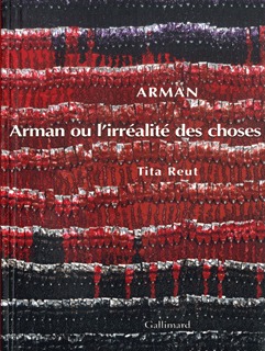 Arman ou L'irréalité des choses