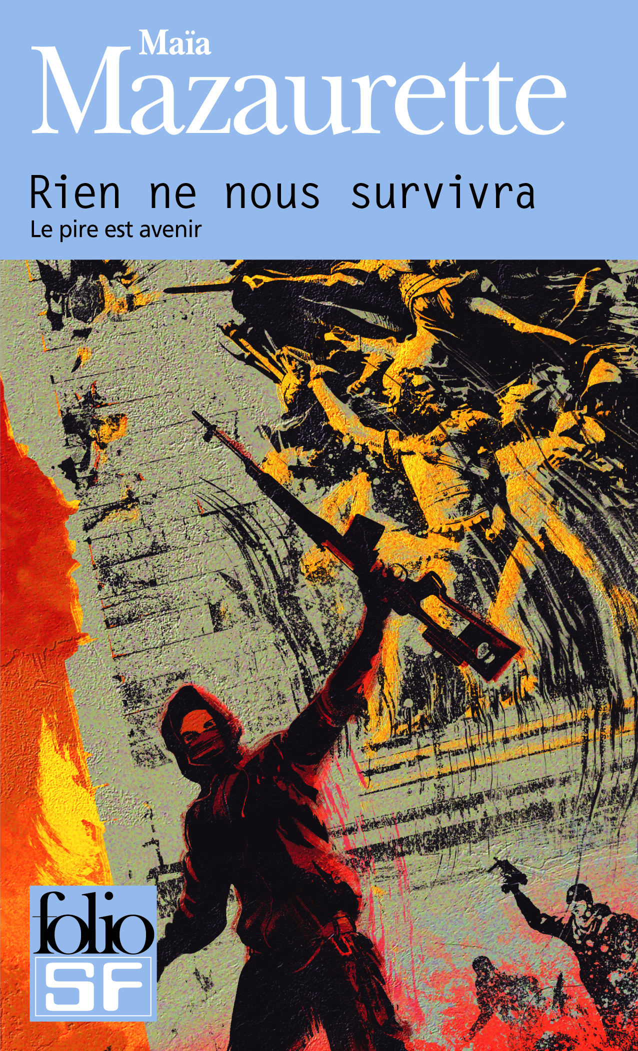 RIEN NE NOUS SURVIVRA (LE PIRE EST AVENIR)