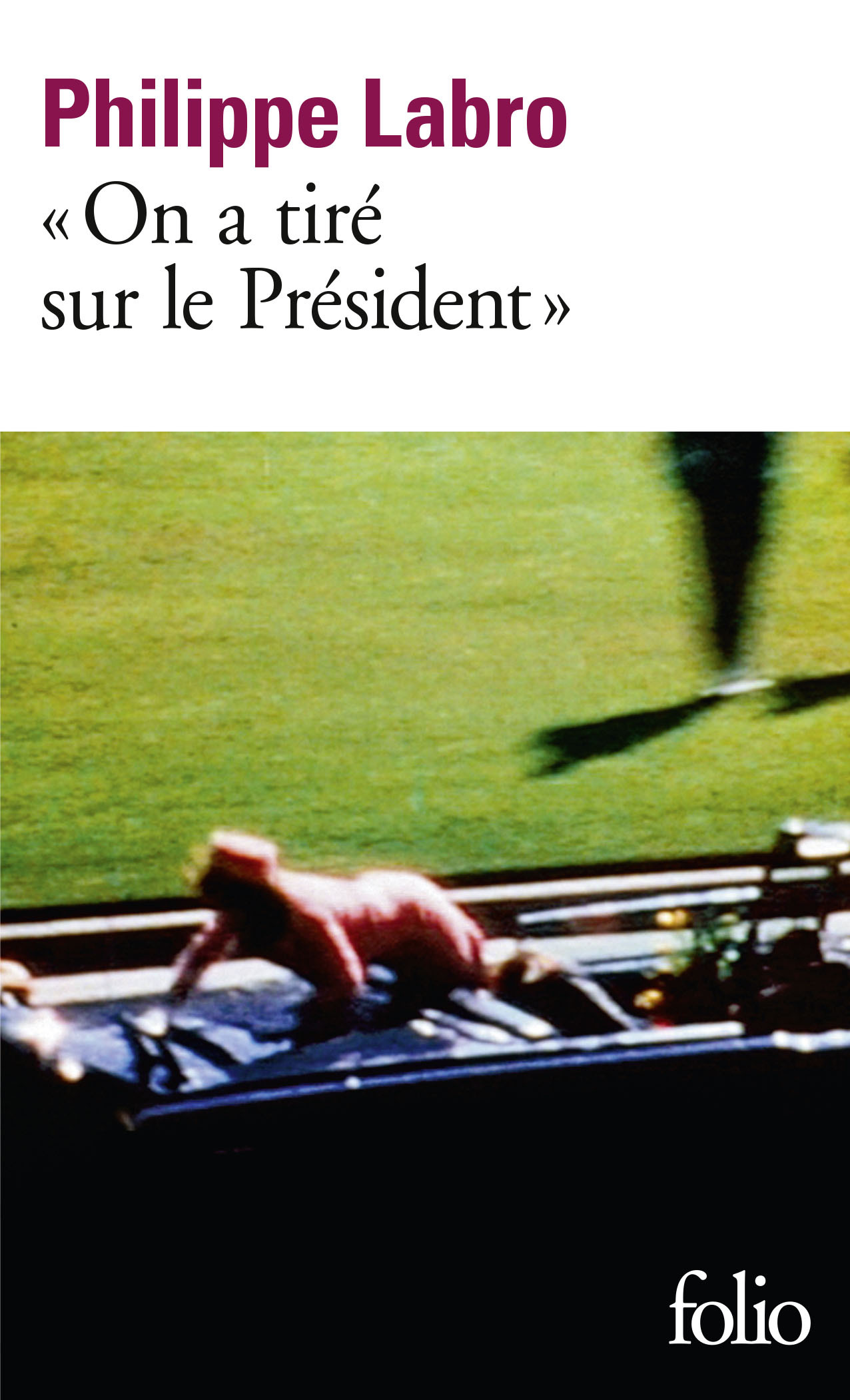 "On a tiré sur le Président"