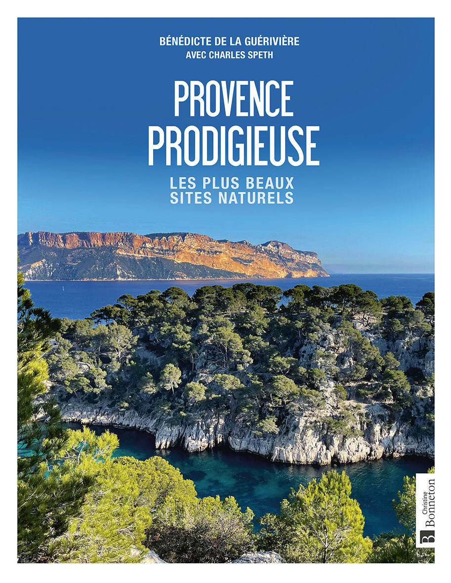 Provence prodigieuse - les plus beaux sites naturels