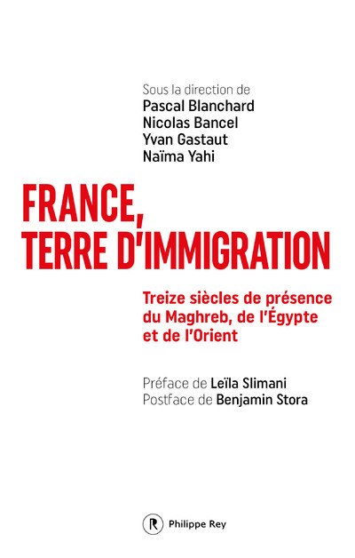 France, terre d'immigration - Treize siècles de présence du Maghreb, de l'Egypte et de l'Orient