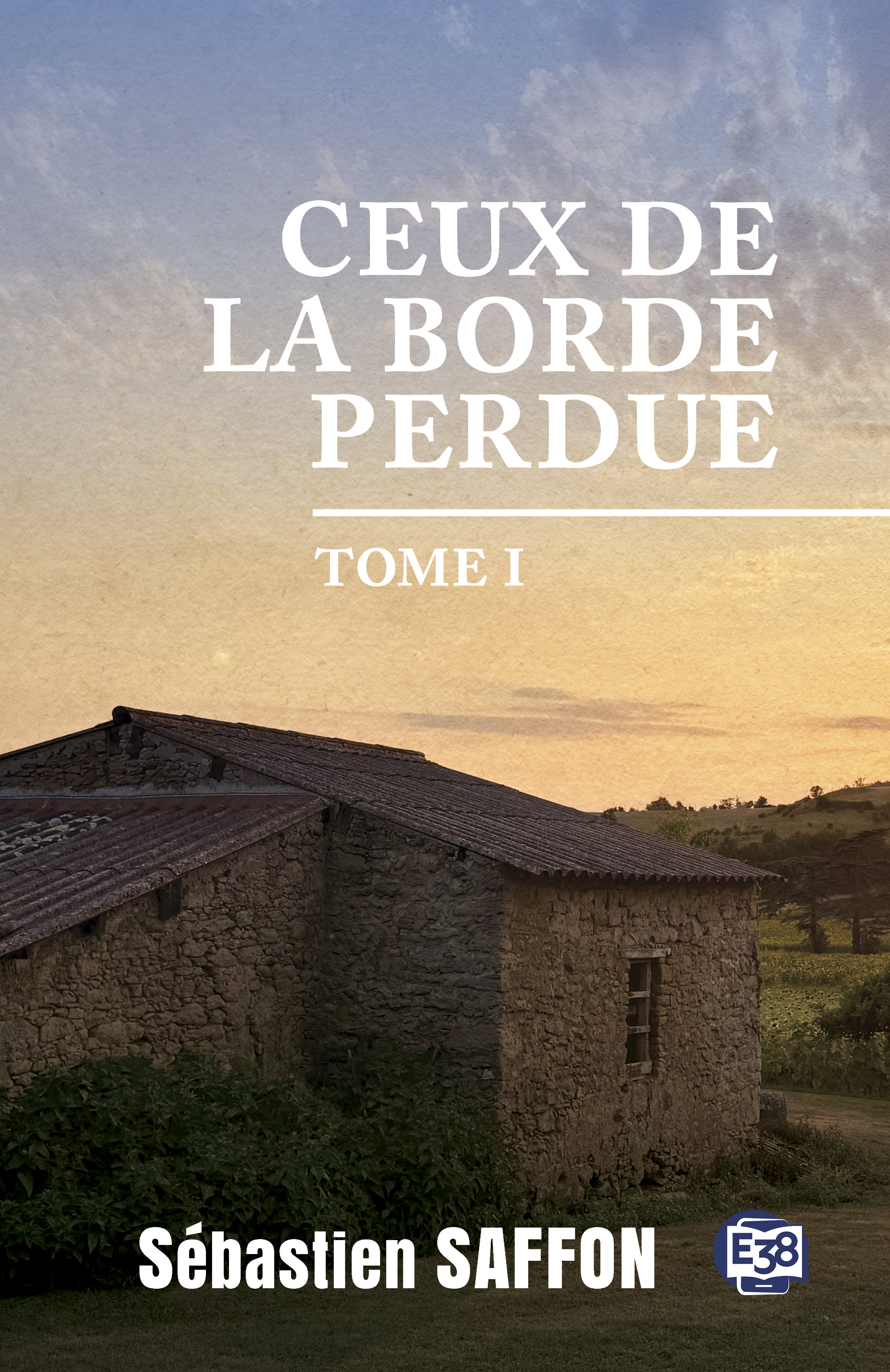 Ceux de la Borde Perdue Tome 1