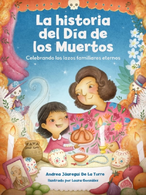 La historia del Día de los Muertos / The Dia de Los Muertos Story