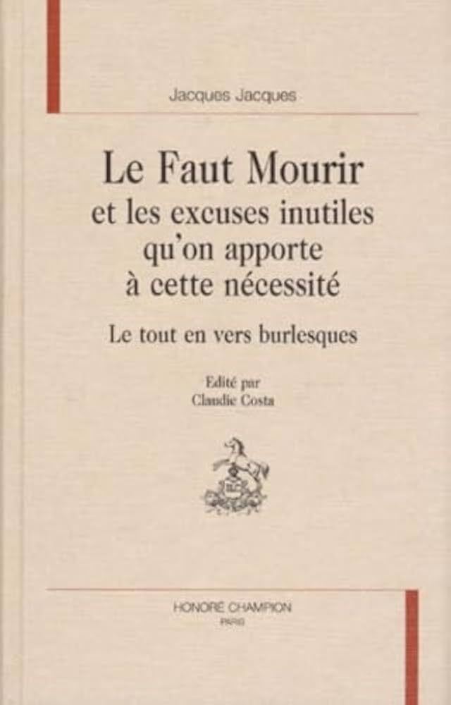 Le faut mourir - et les excuses inutiles qu'on apporte à cette nécessité