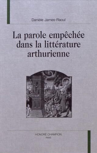 La parole empêchée dans la littérature arthurienne