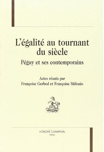 L'égalité au tournant du siècle - Péguy et ses contemporains