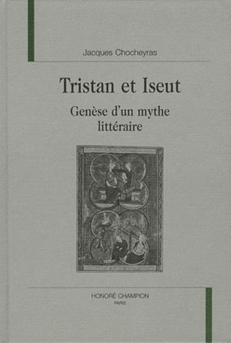 "Tristan et Iseut" - genèse d'un mythe littéraire