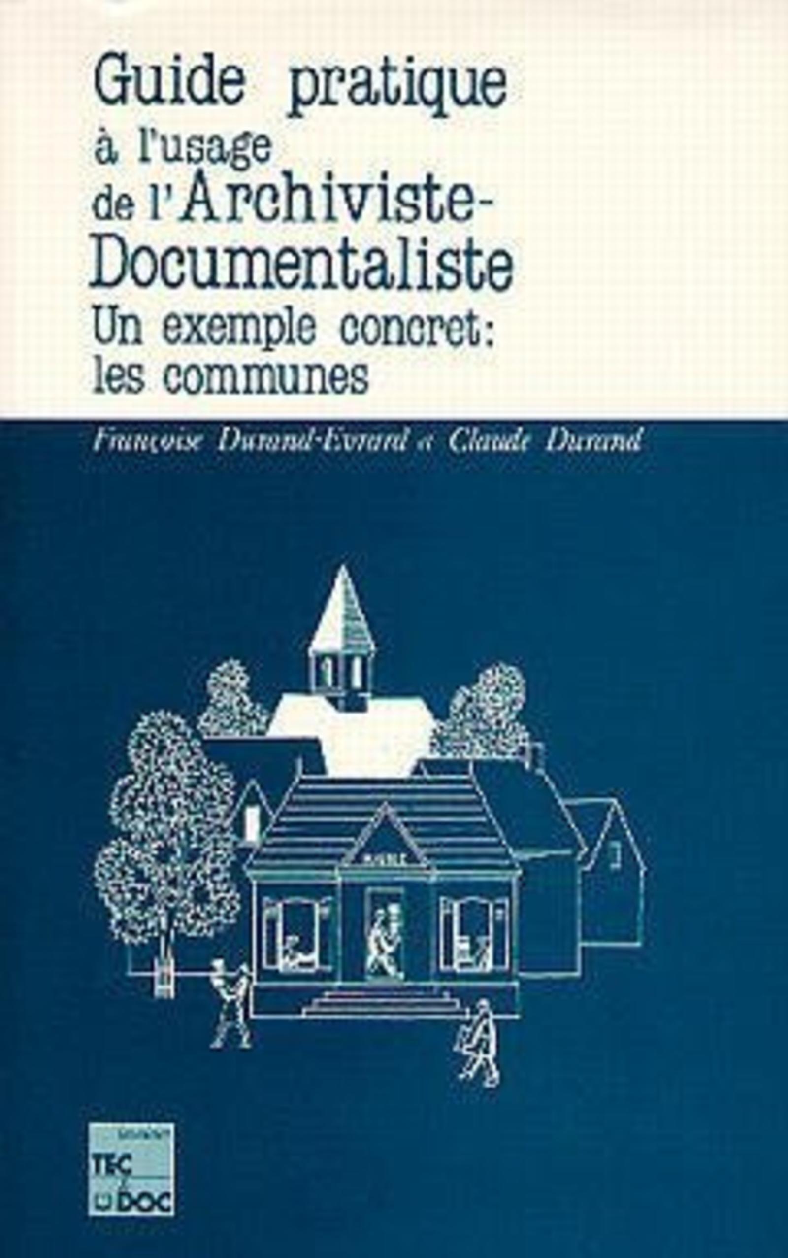 Guide pratique à l'usage de l'archiviste documentaliste (3° Tir.)