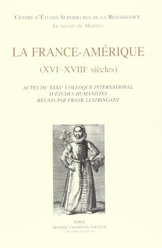 La France-Amérique, XVIe-XVIIIe siècles