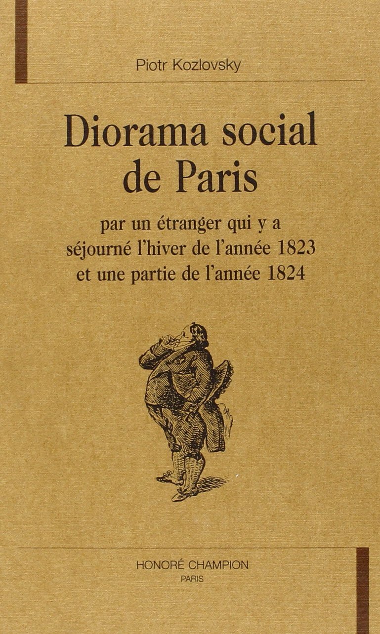 Diorama social de Paris - par un étranger qui y a séjourné l'hiver 1823 et une partie de l'année 1824