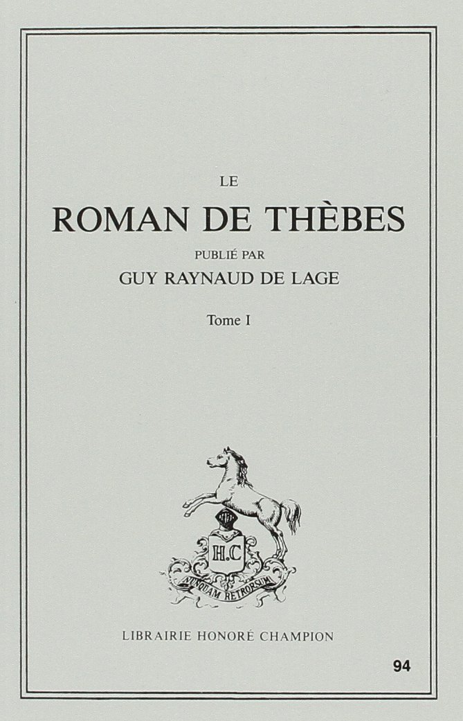 Le Roman de Thèbes, Tome 1 : Vers 1-6198 (1966)