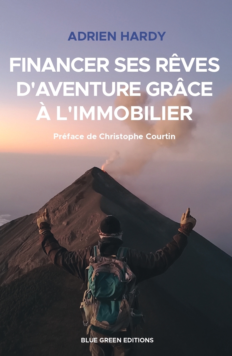 Financer ses rêves d'aventure grâce à l'immobilier