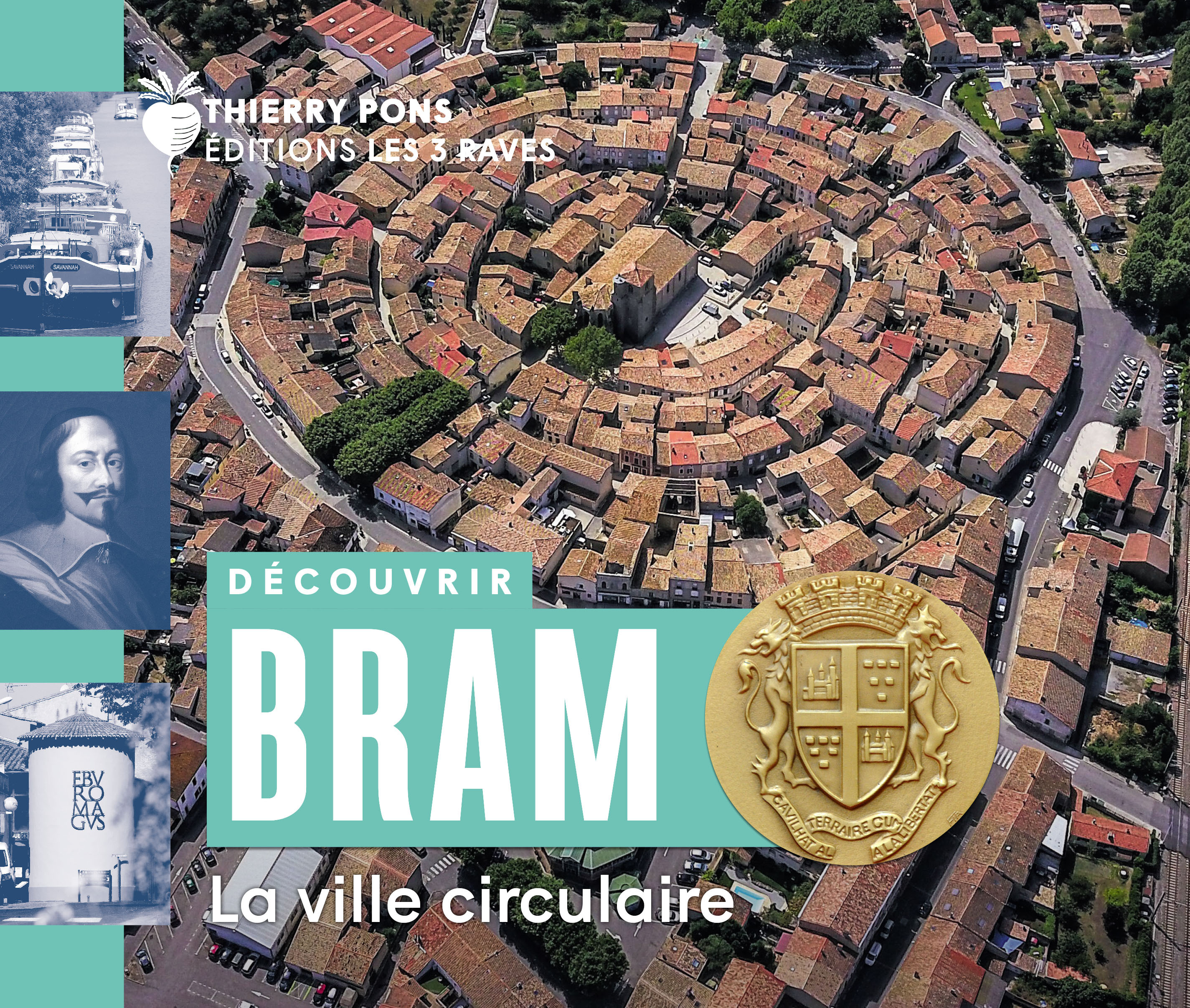 Découvrir Bram, la ville circulaire