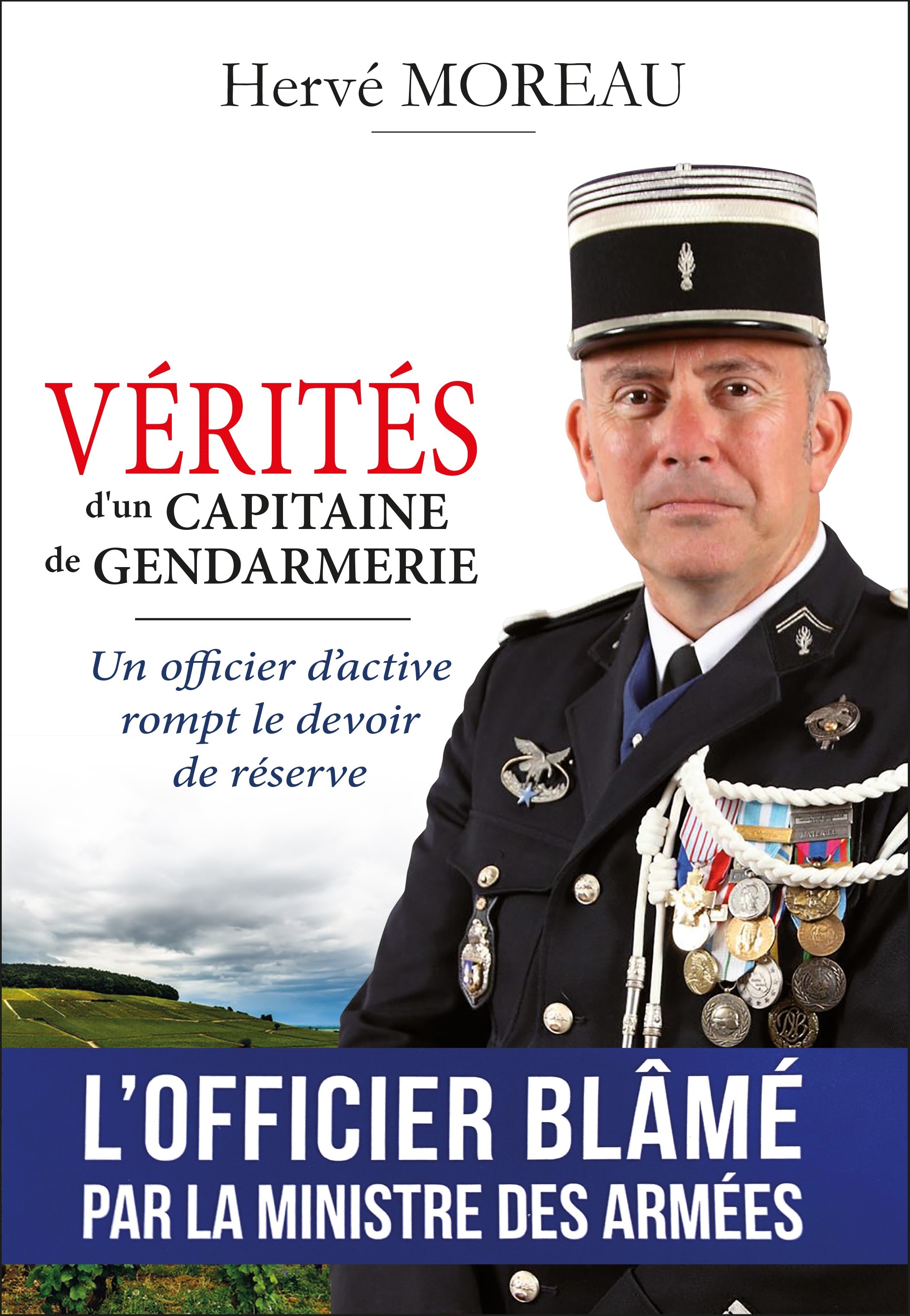 Vérités d'un capitaine de gendarmerie - un officier d'active rompt le devoir de réserve