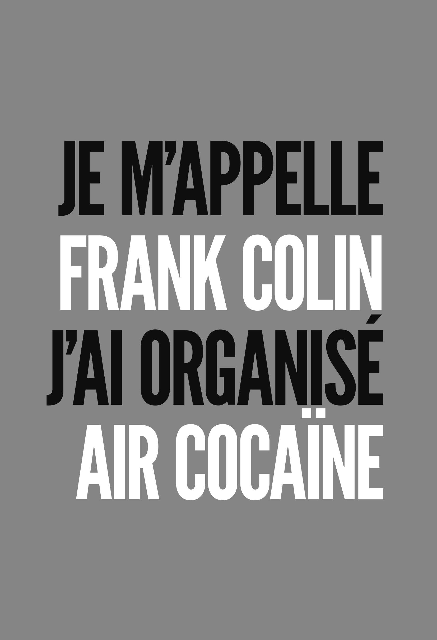 Je m'appelle Frank Colin-J 'ai organisé Air Cocaïne