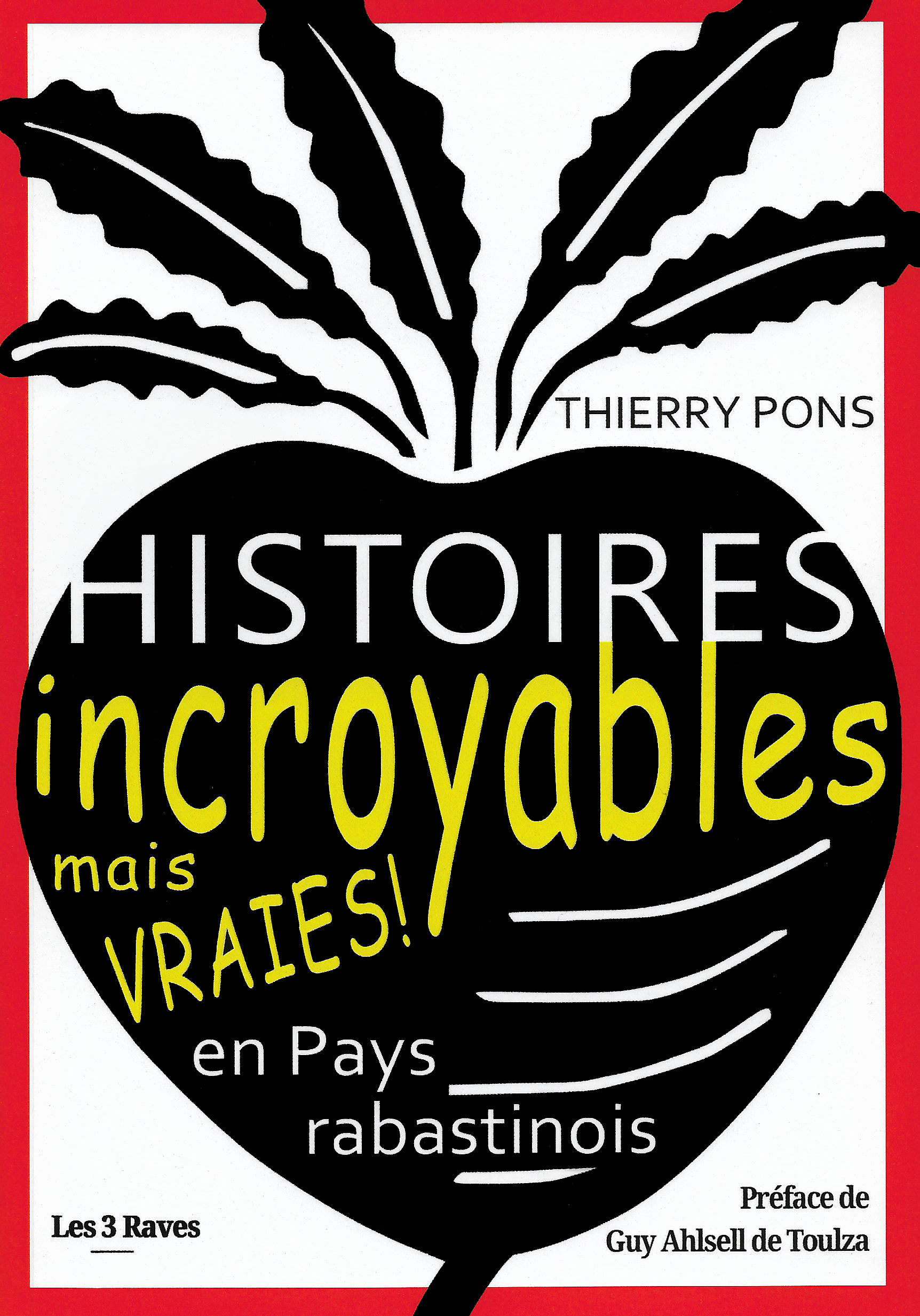 Histoires incroyables mais vraies en Pays rabastinois