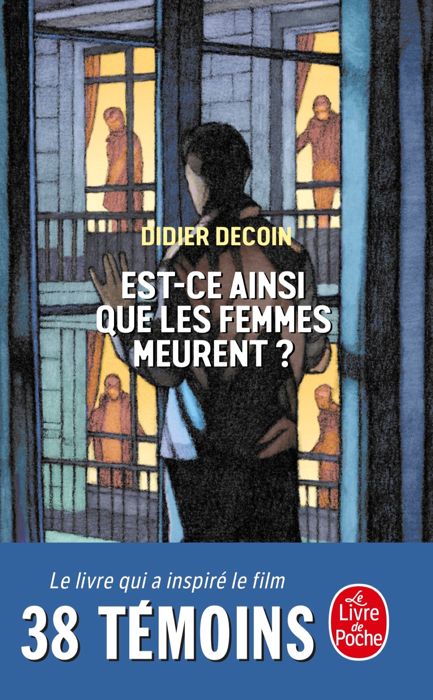 Est-ce ainsi que les femmes meurent ? (au cinéma : 38 témoins)