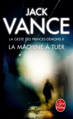 La Machine à tuer (La Geste des princes-démons, tome 2)