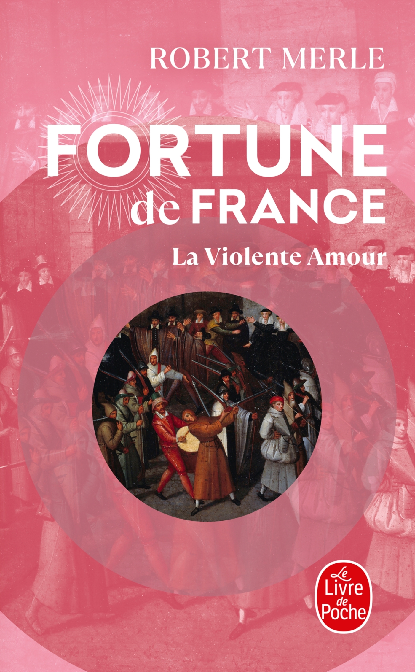 La Violente Amour (Fortune de France, Tome 5)