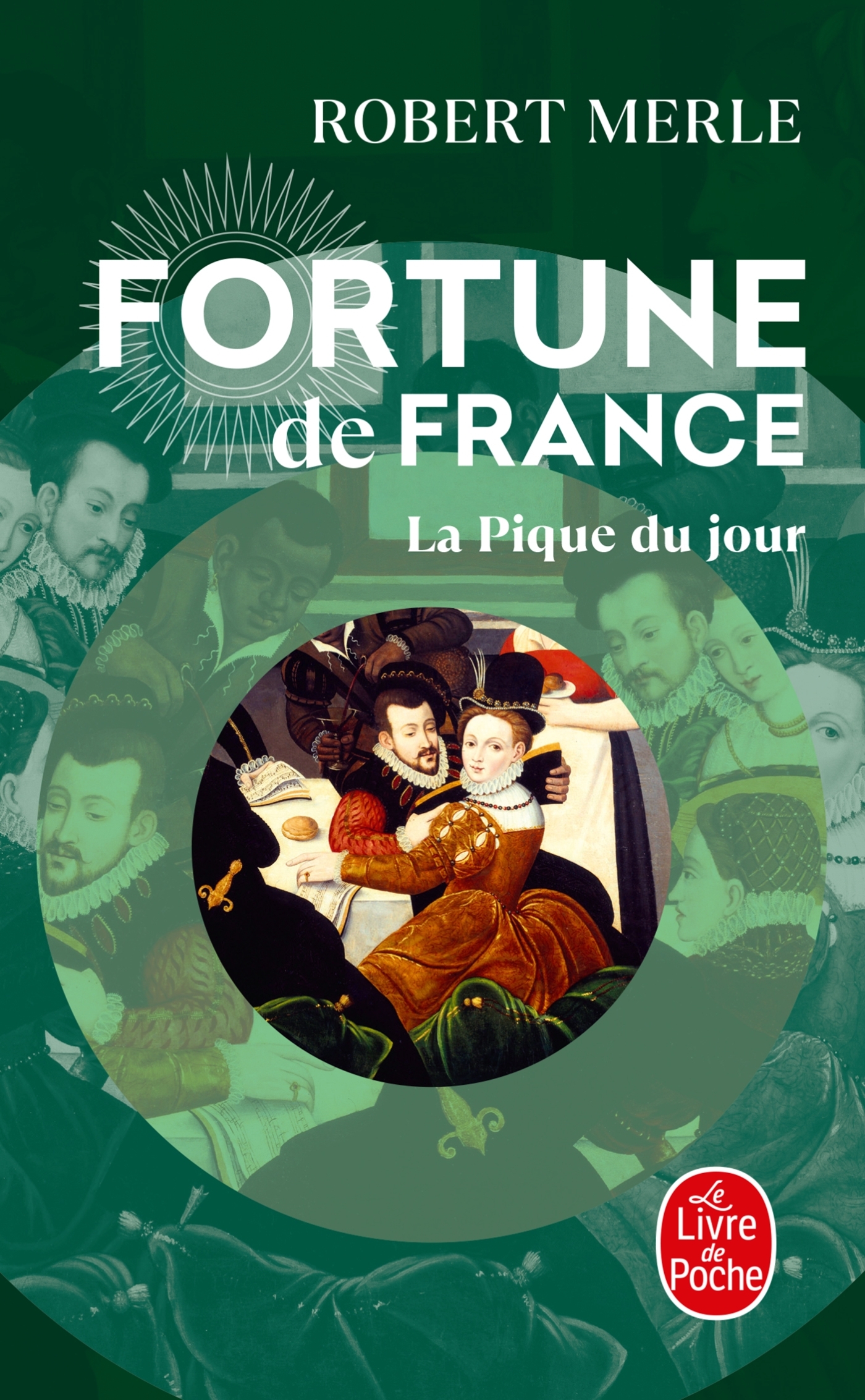 La Pique du jour (Fortune de France, Tome 6)